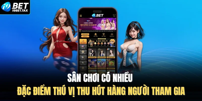 Sân chơi có nhiều đặc điểm thú vị thu hút hàng người tham gia